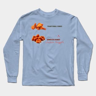 They Aren't Boneless Wings! Long Sleeve T-Shirt